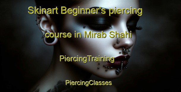 Skinart Beginner's piercing course in Mirab Shahi | PiercingTraining | PiercingClasses | SkinartTraining-Pakistan