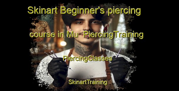 Skinart Beginner's piercing course in Mu | PiercingTraining | PiercingClasses | SkinartTraining-Pakistan