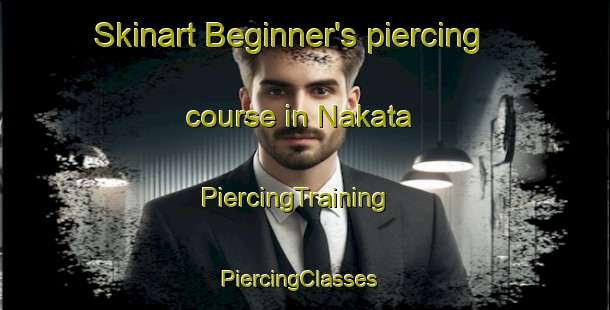 Skinart Beginner's piercing course in Nakata | PiercingTraining | PiercingClasses | SkinartTraining-Pakistan