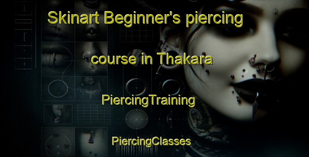 Skinart Beginner's piercing course in Thakara | PiercingTraining | PiercingClasses | SkinartTraining-Pakistan