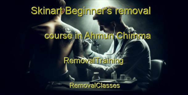 Skinart Beginner's removal course in Ahmun Chimma | RemovalTraining | RemovalClasses | SkinartTraining-Pakistan