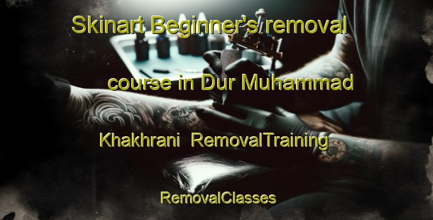 Skinart Beginner's removal course in Dur Muhammad Khakhrani | RemovalTraining | RemovalClasses | SkinartTraining-Pakistan