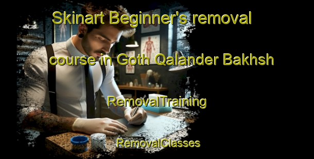 Skinart Beginner's removal course in Goth Qalander Bakhsh | RemovalTraining | RemovalClasses | SkinartTraining-Pakistan