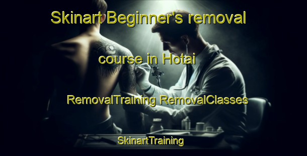 Skinart Beginner's removal course in Hotai | #RemovalTraining #RemovalClasses #SkinartTraining-Pakistan