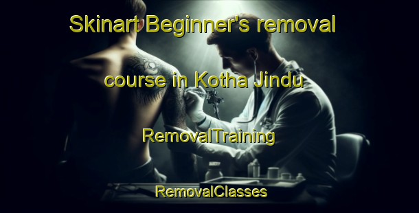 Skinart Beginner's removal course in Kotha Jindu | RemovalTraining | RemovalClasses | SkinartTraining-Pakistan