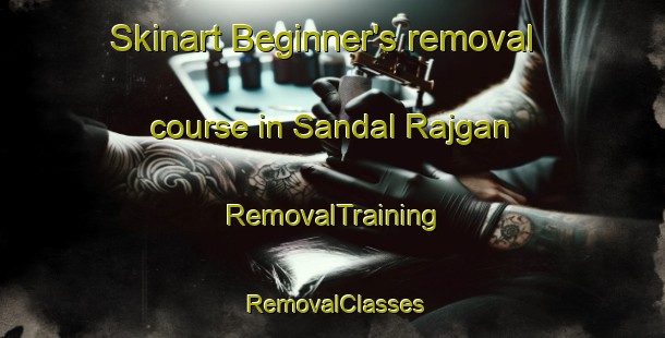 Skinart Beginner's removal course in Sandal Rajgan | RemovalTraining | RemovalClasses | SkinartTraining-Pakistan
