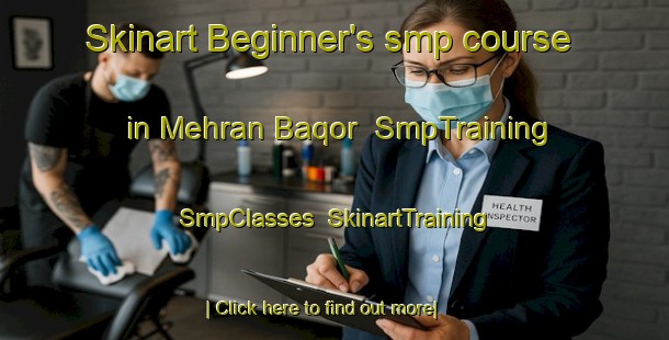 Skinart Beginner's smp course in Mehran Baqor | SmpTraining | SmpClasses | SkinartTraining-Pakistan
