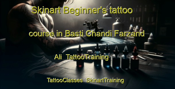 Skinart Beginner's tattoo course in Basti Chandi Farzand Ali | TattooTraining | TattooClasses | SkinartTraining-Pakistan