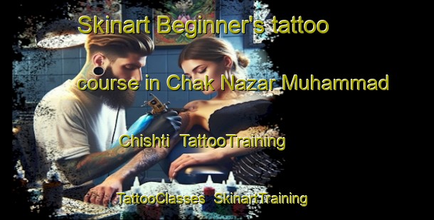 Skinart Beginner's tattoo course in Chak Nazar Muhammad Chishti | TattooTraining | TattooClasses | SkinartTraining-Pakistan