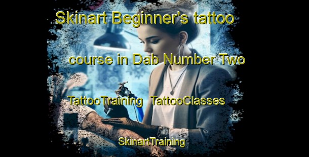 Skinart Beginner's tattoo course in Dab Number Two | TattooTraining | TattooClasses | SkinartTraining-Pakistan