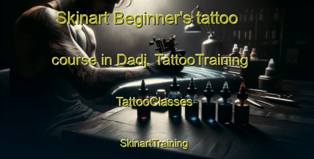 Skinart Beginner's tattoo course in Dadj | TattooTraining | TattooClasses | SkinartTraining-Pakistan