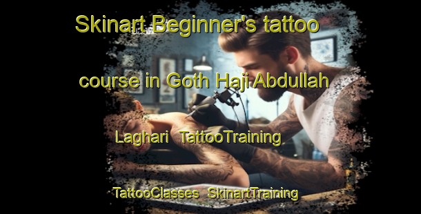 Skinart Beginner's tattoo course in Goth Haji Abdullah Laghari | TattooTraining | TattooClasses | SkinartTraining-Pakistan