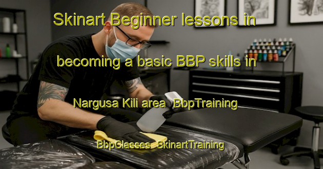 Skinart Beginner lessons in becoming a basic BBP skills in Nargusa Kili area | BbpTraining | BbpClasses | SkinartTraining-Pakistan