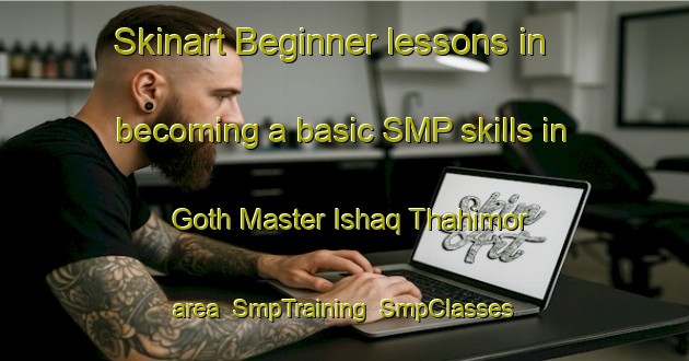Skinart Beginner lessons in becoming a basic SMP skills in Goth Master Ishaq Thahimor area | SmpTraining | SmpClasses | SkinartTraining-Pakistan