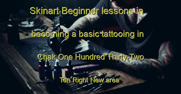 Skinart Beginner lessons in becoming a basic tattooing in Chak One Hundred Thirty Two   Ten Right New area | TattooTraining | TattooClasses | SkinartTraining-Pakistan