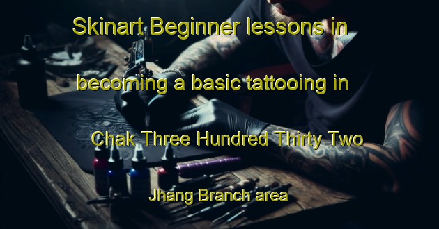 Skinart Beginner lessons in becoming a basic tattooing in Chak Three Hundred Thirty Two Jhang Branch area | TattooTraining | TattooClasses | SkinartTraining-Pakistan