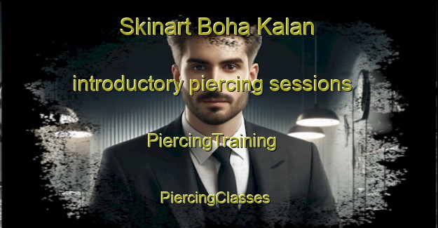 Skinart Boha Kalan introductory piercing sessions | PiercingTraining | PiercingClasses | SkinartTraining-Pakistan