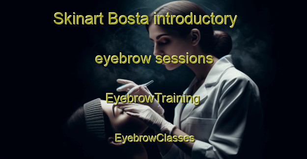 Skinart Bosta introductory eyebrow sessions | EyebrowTraining | EyebrowClasses | SkinartTraining-Pakistan