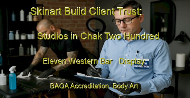 Skinart Build Client Trust: Studios in Chak Two Hundred Eleven Western Bar - Display BAQA Accreditation | Body Art Qualification Authority | BAQA-Pakistan