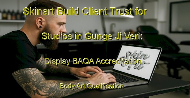 Skinart Build Client Trust for Studios in Gunge Ji Veri: Display BAQA Accreditation | Body Art Qualification Authority | BAQA-Pakistan