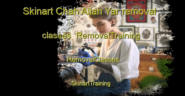 Skinart Chah Allah Yar removal classes | RemovalTraining | RemovalClasses | SkinartTraining-Pakistan