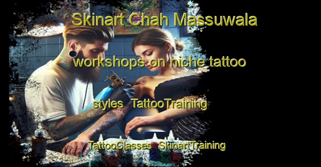 Skinart Chah Massuwala workshops on niche tattoo styles | TattooTraining | TattooClasses | SkinartTraining-Pakistan