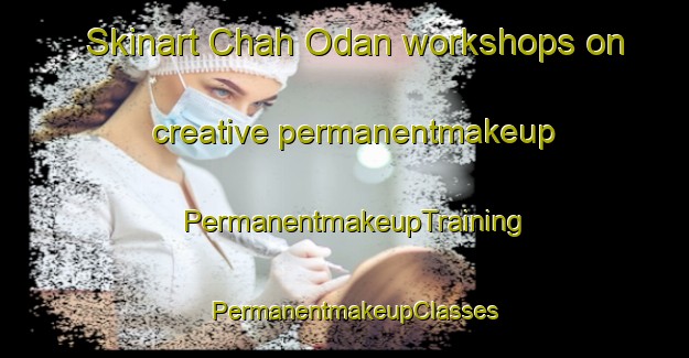 Skinart Chah Odan workshops on creative permanentmakeup | PermanentmakeupTraining | PermanentmakeupClasses | SkinartTraining-Pakistan
