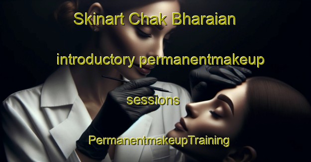 Skinart Chak Bharaian introductory permanentmakeup sessions | PermanentmakeupTraining | PermanentmakeupClasses | SkinartTraining-Pakistan