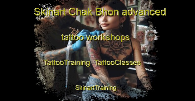 Skinart Chak Bhon advanced tattoo workshops | TattooTraining | TattooClasses | SkinartTraining-Pakistan