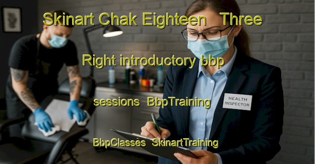 Skinart Chak Eighteen   Three Right introductory bbp sessions | BbpTraining | BbpClasses | SkinartTraining-Pakistan
