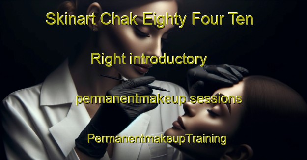 Skinart Chak Eighty Four Ten Right introductory permanentmakeup sessions | PermanentmakeupTraining | PermanentmakeupClasses | SkinartTraining-Pakistan