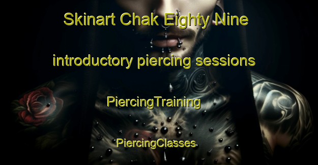 Skinart Chak Eighty Nine introductory piercing sessions | PiercingTraining | PiercingClasses | SkinartTraining-Pakistan