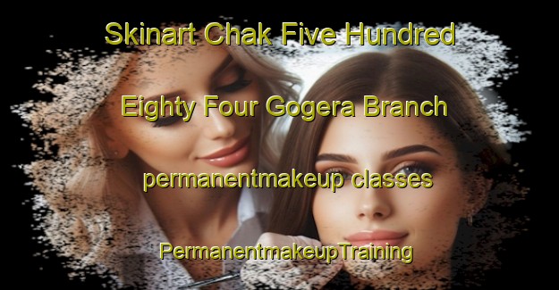 Skinart Chak Five Hundred Eighty Four Gogera Branch permanentmakeup classes | PermanentmakeupTraining | PermanentmakeupClasses | SkinartTraining-Pakistan