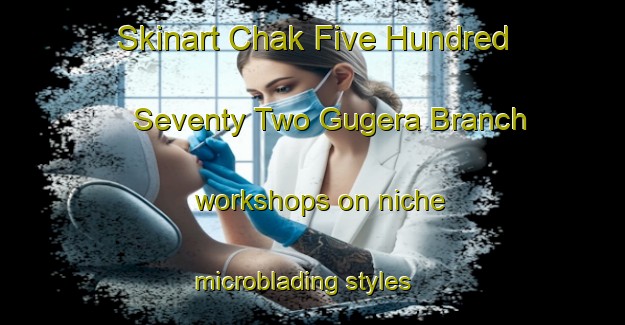 Skinart Chak Five Hundred Seventy Two Gugera Branch workshops on niche microblading styles | MicrobladingTraining | MicrobladingClasses | SkinartTraining-Pakistan
