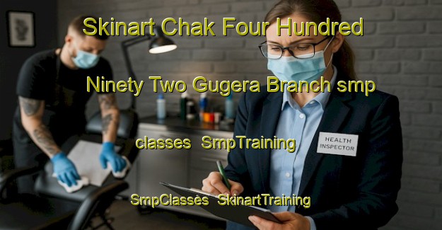 Skinart Chak Four Hundred Ninety Two Gugera Branch smp classes | SmpTraining | SmpClasses | SkinartTraining-Pakistan