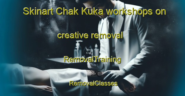 Skinart Chak Kuka workshops on creative removal | RemovalTraining | RemovalClasses | SkinartTraining-Pakistan