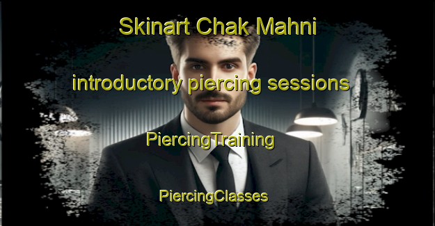 Skinart Chak Mahni introductory piercing sessions | PiercingTraining | PiercingClasses | SkinartTraining-Pakistan