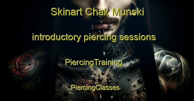 Skinart Chak Munski introductory piercing sessions | PiercingTraining | PiercingClasses | SkinartTraining-Pakistan