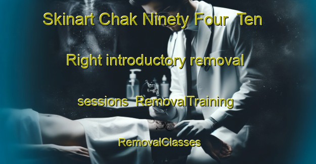 Skinart Chak Ninety Four  Ten Right introductory removal sessions | RemovalTraining | RemovalClasses | SkinartTraining-Pakistan