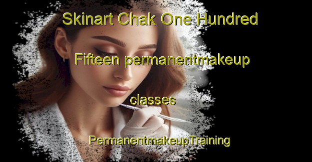 Skinart Chak One Hundred Fifteen permanentmakeup classes | PermanentmakeupTraining | PermanentmakeupClasses | SkinartTraining-Pakistan
