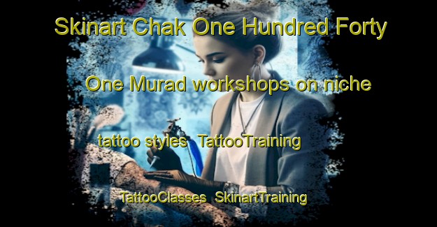 Skinart Chak One Hundred Forty One Murad workshops on niche tattoo styles | TattooTraining | TattooClasses | SkinartTraining-Pakistan