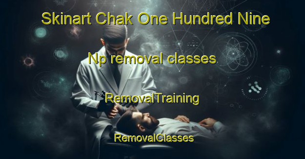 Skinart Chak One Hundred Nine Np removal classes | RemovalTraining | RemovalClasses | SkinartTraining-Pakistan