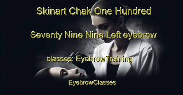 Skinart Chak One Hundred Seventy Nine Nine Left eyebrow classes | EyebrowTraining | EyebrowClasses | SkinartTraining-Pakistan