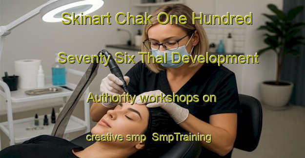 Skinart Chak One Hundred Seventy Six Thal Development Authority workshops on creative smp | SmpTraining | SmpClasses | SkinartTraining-Pakistan