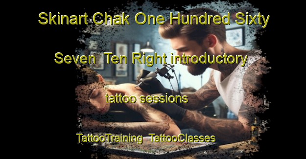 Skinart Chak One Hundred Sixty Seven  Ten Right introductory tattoo sessions | TattooTraining | TattooClasses | SkinartTraining-Pakistan