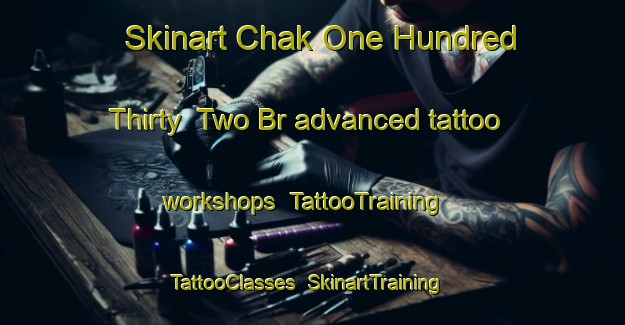 Skinart Chak One Hundred Thirty  Two Br advanced tattoo workshops | TattooTraining | TattooClasses | SkinartTraining-Pakistan
