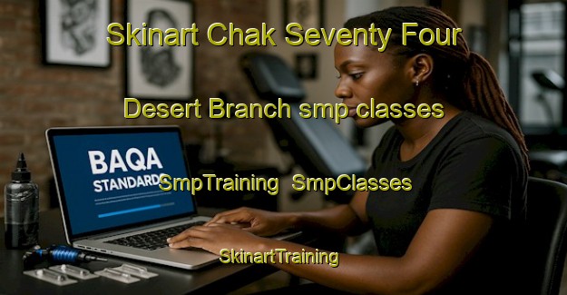 Skinart Chak Seventy Four Desert Branch smp classes | SmpTraining | SmpClasses | SkinartTraining-Pakistan