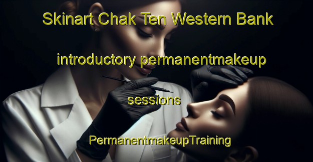 Skinart Chak Ten Western Bank introductory permanentmakeup sessions | PermanentmakeupTraining | PermanentmakeupClasses | SkinartTraining-Pakistan