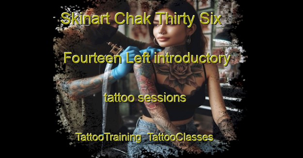 Skinart Chak Thirty Six  Fourteen Left introductory tattoo sessions | TattooTraining | TattooClasses | SkinartTraining-Pakistan