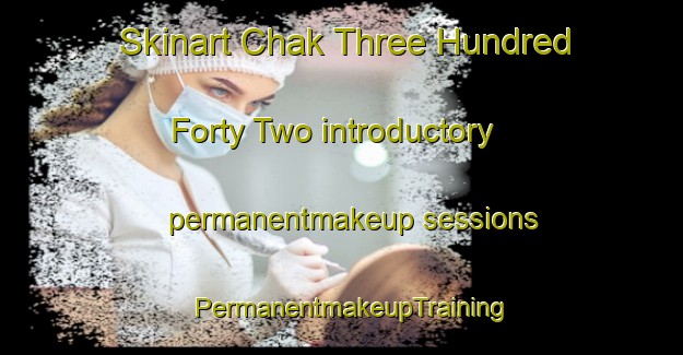 Skinart Chak Three Hundred Forty Two introductory permanentmakeup sessions | PermanentmakeupTraining | PermanentmakeupClasses | SkinartTraining-Pakistan